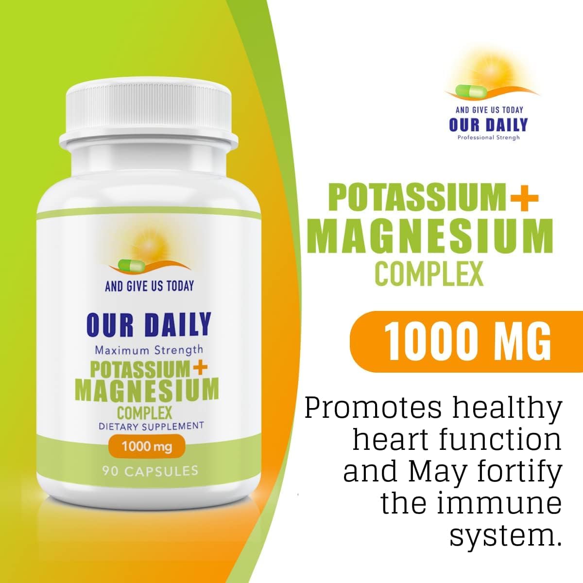 AND GIVE US TODAY OUR DAILY Magnesium & Potassium Capsules in hand